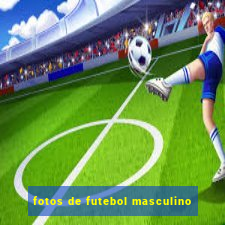 fotos de futebol masculino